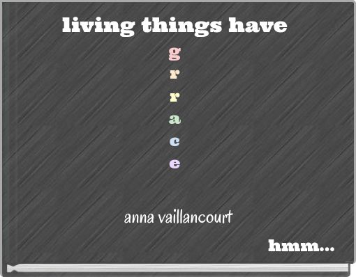 living things have g r r a c e