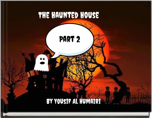 The Haunted House Part 2