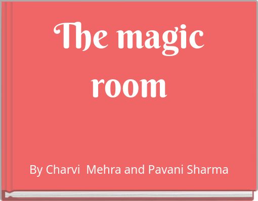 The magic room