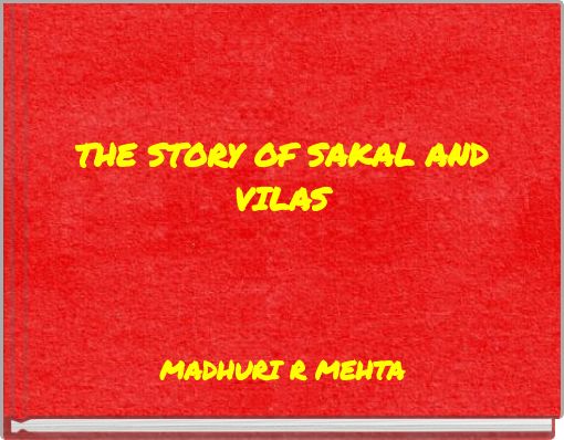 THE STORY OF SAKAL AND VILAS