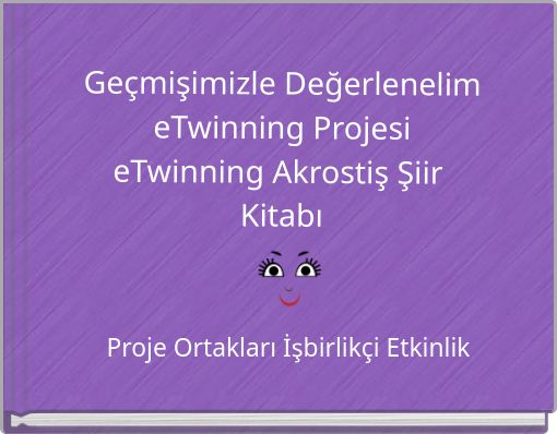 Book Cover for: Geçmişimizle DeğerlenelimeTwinning ProjesieTwinning Akrostiş Şiir Kitabı