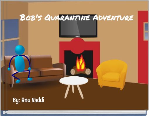 Bob's Quarantine Adventure