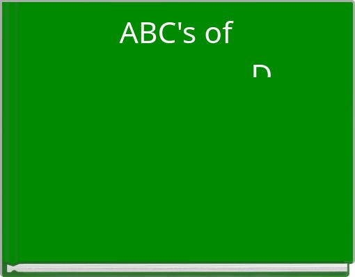 ABC's of _____________D
