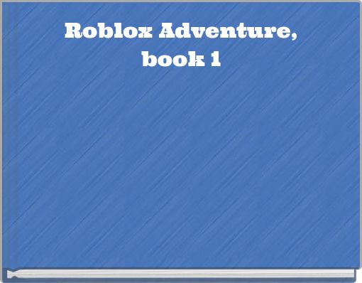 Roblox Adventure, book 1