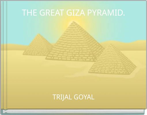 THE GREAT GIZA PYRAMID.