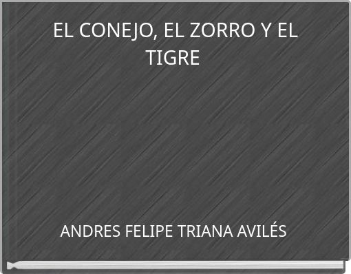 Front cover of 'EL CONEJO, EL ZORRO Y EL TIGRE' 