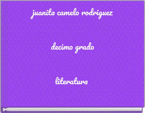 juanita camelo rodriguez decimo grado literatura