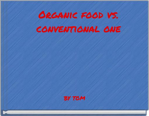 Organic food vs. conventional one