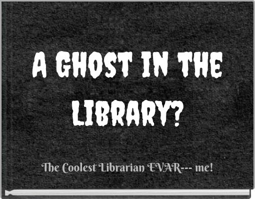 A Ghost in the Library?