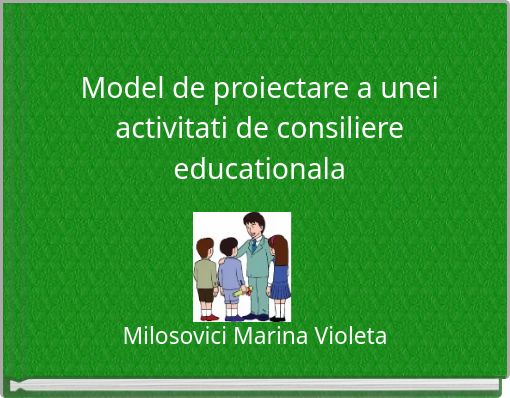 Model de proiectare a unei activitati de consiliere educationala