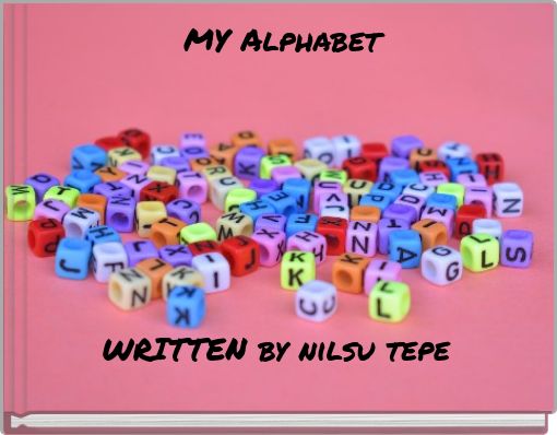 MY Alphabet WRITTEN by nilsu tepe
