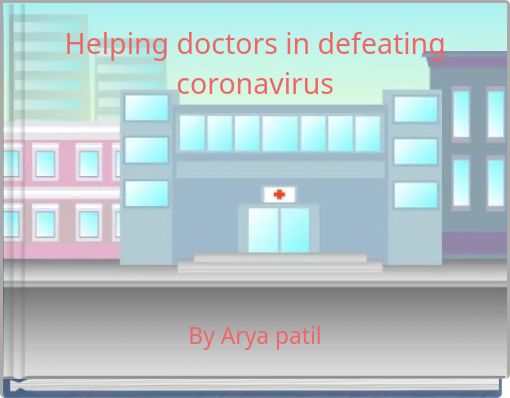 Helping doctors in defeating coronavirus