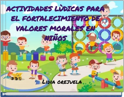ACTIVIDADES L&Ugrave;DICAS PARA EL FORTALECIMIENTO DE VALORES MORALES EN NI&Ntilde;OS