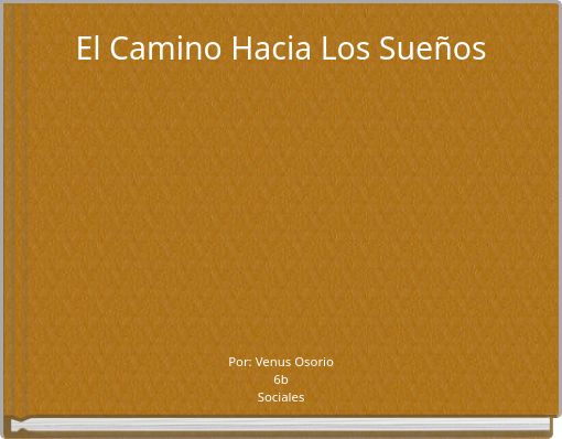 El Camino Hacia Los Sueños