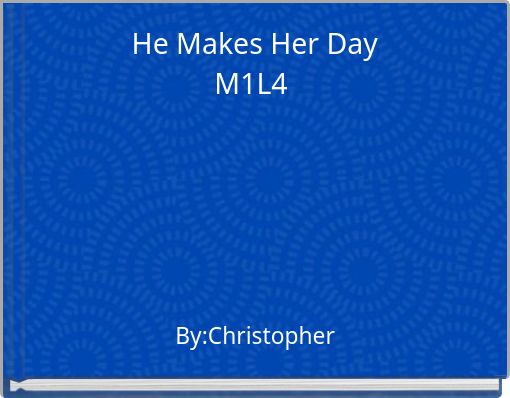 He Makes Her DayM1L4