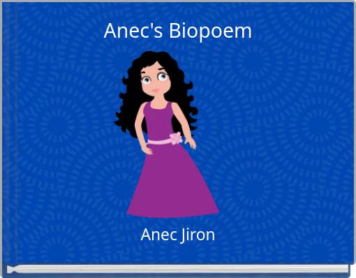 Anec's Biopoem