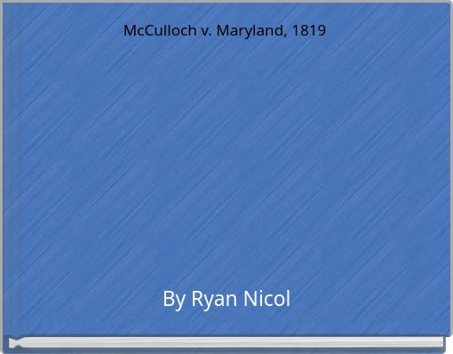McCulloch v. Maryland, 1819