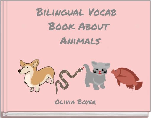 Front cover of 'Bilingual Vocab Book About Animals' 
