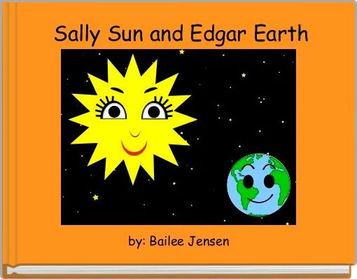 Front cover of ' Sally Sun and Edgar Earth' 