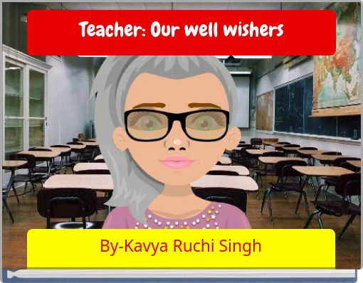 Teacher: Our well wishers