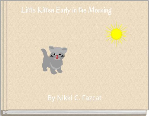 Little Kitten Early in the Morning