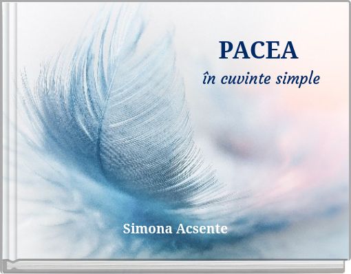 PACEA în cuvinte simple