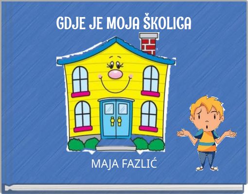 Book Cover for: GDJE JE MOJA ŠKOLICA
