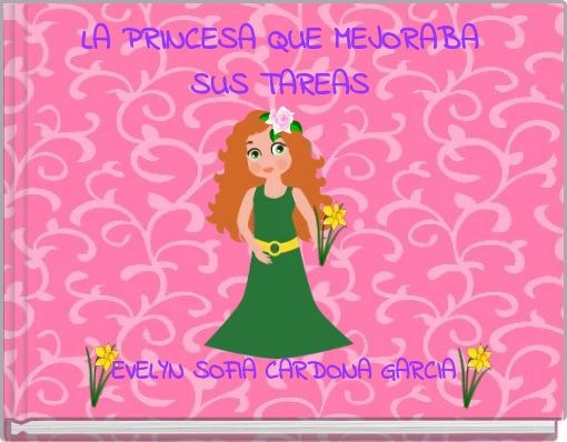 LA PRINCESA QUE MEJORABA SUS TAREAS