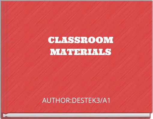CLASSROOM MATERIALS