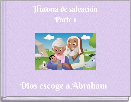 Historia de salvaci&oacute;nParte 1