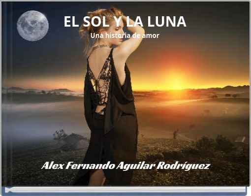 EL SOL Y LA LUNA Una historia de amor