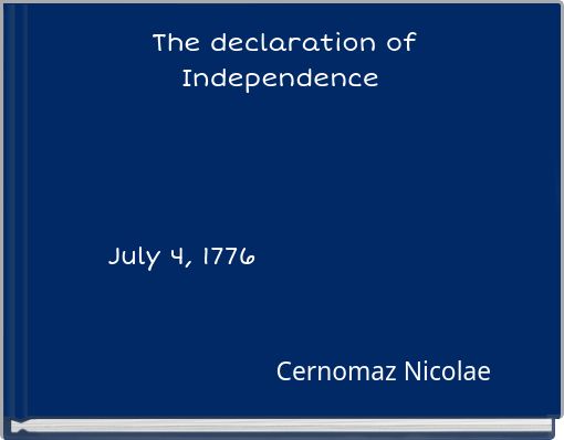 The declaration of Independence July 4, 1776 &nb