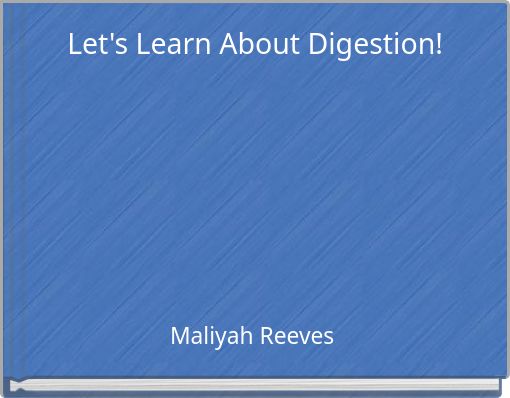 Let's Learn About Digestion!