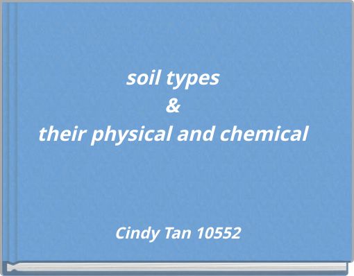 soil types&amp; their physical and chemical
