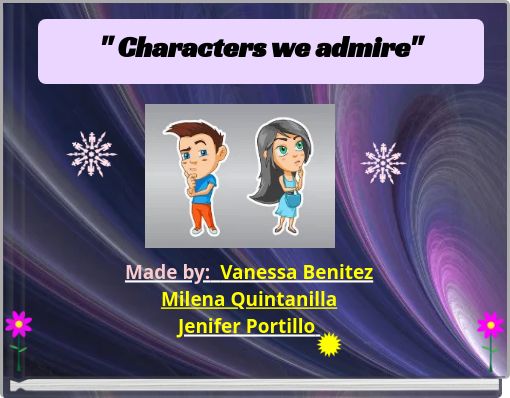 " Characters we admire"