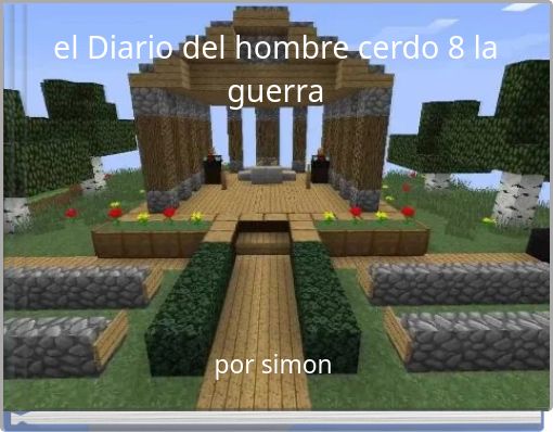 el Diario del hombre cerdo 8 la guerra