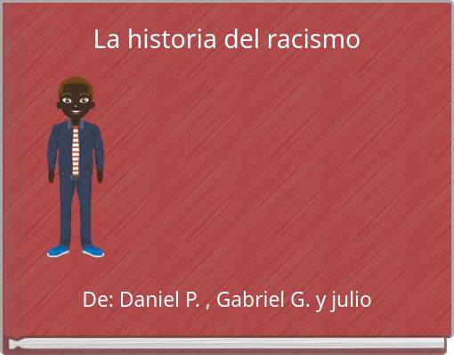 La historia del racismo