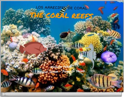 LOS ARRECIFES DE CORAL THE CORAL REEFS