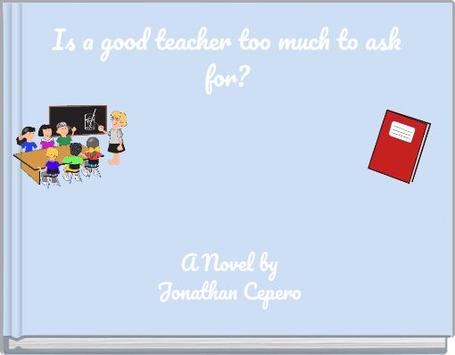 Is a good teacher too much to ask for?