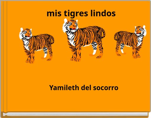 mis tigres lindos