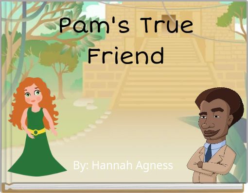 Pam's True Friend