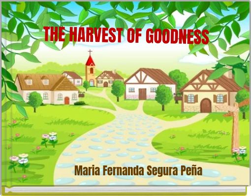 Book Cover for: THE HARVEST OF GOODNESS