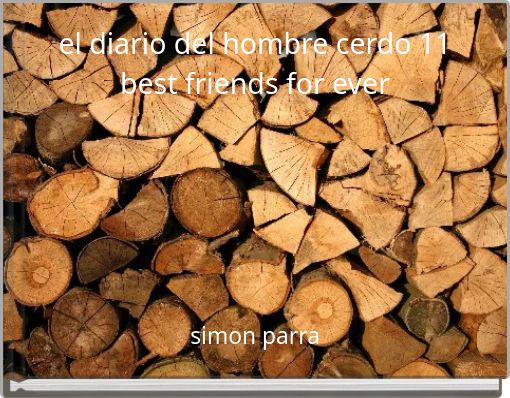 Front cover of 'el diario del hombre cerdo 11 best friends for ever' 