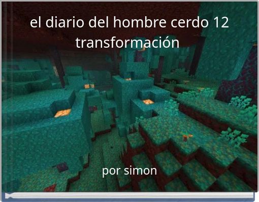 el diario del hombre cerdo 12 transformación