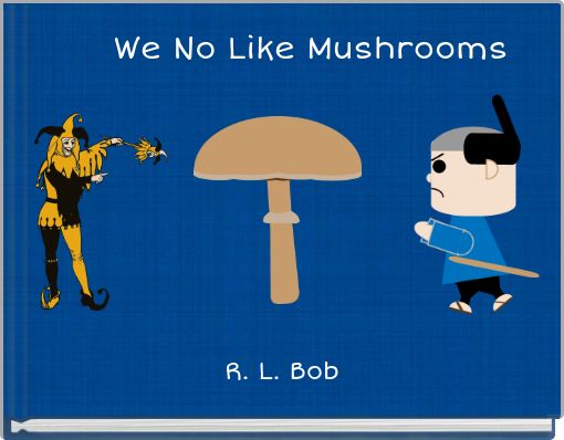 Front cover of 'We No Like Mushrooms' 