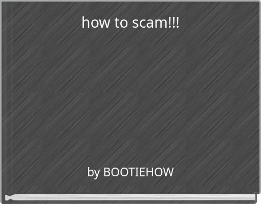 how to scam!!!