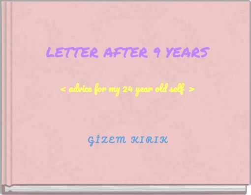 Book Cover for: LETTER AFTER 9 YEARS&lt; advice for my 24 year old self &gt;G İ Z E M K I R I K
