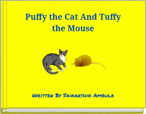 Puffy the Cat And Tuffy the Mouse