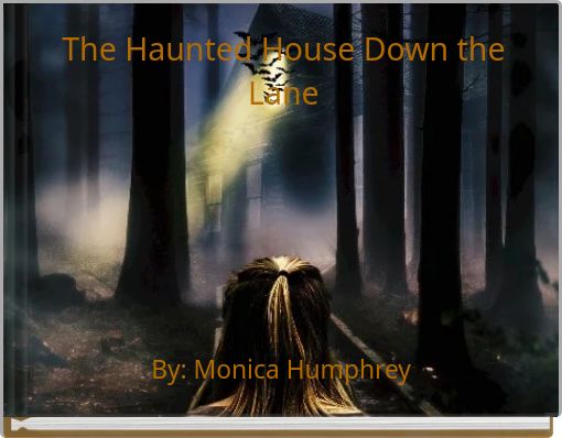 The Haunted House Down the Lane