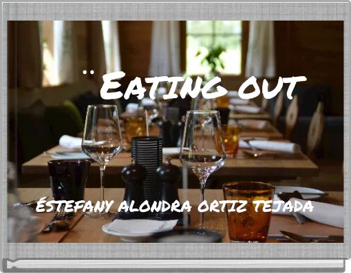 ¨EATING OUT